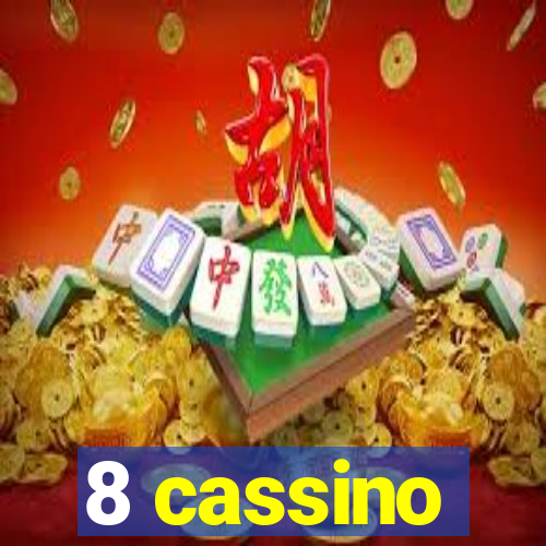 8 cassino